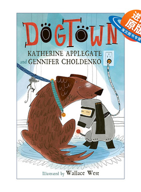 英文原版 Dogtown 狗镇 友谊主题儿童小说 许愿树作者 纽伯瑞金奖得主Katherine Applegate 英文版 进口英语原版书籍
