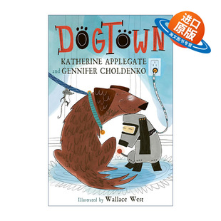 英文原版 Dogtown 狗镇 友谊主题儿童小说 许愿树作者 纽伯瑞金奖得主Katherine Applegate 英文版 进口英语原版书籍