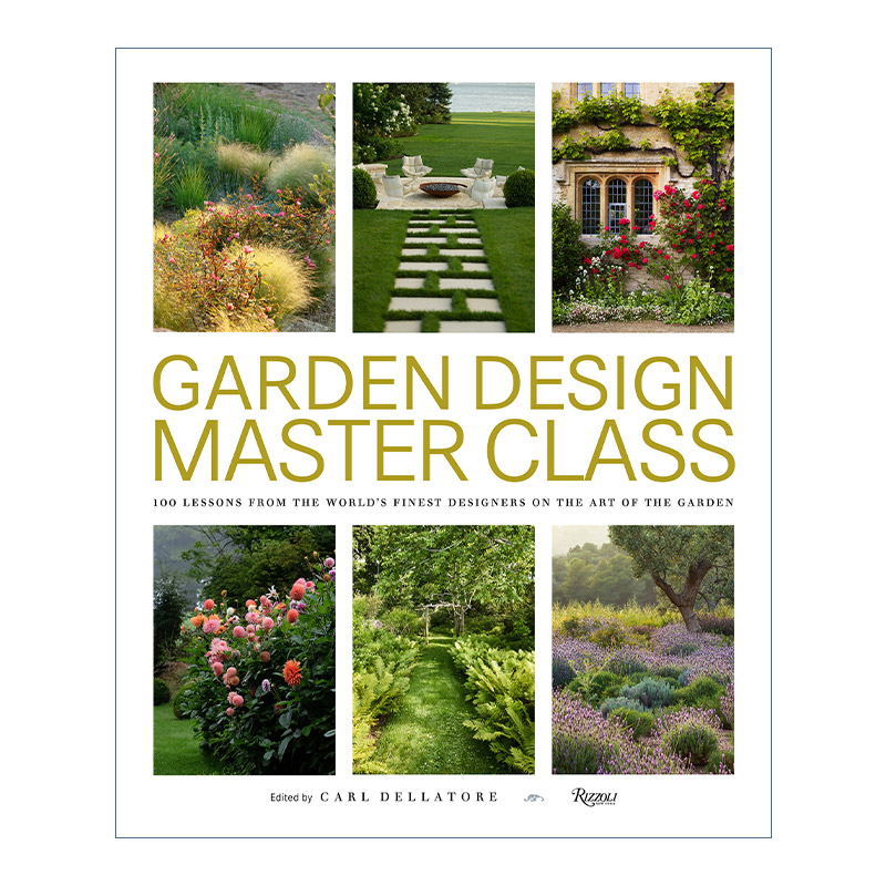 英文原版 Garden Design Master Class园林设计大师班 Rizzoli精装艺术图册 Carl Dellatore英文版进口英语原版书籍