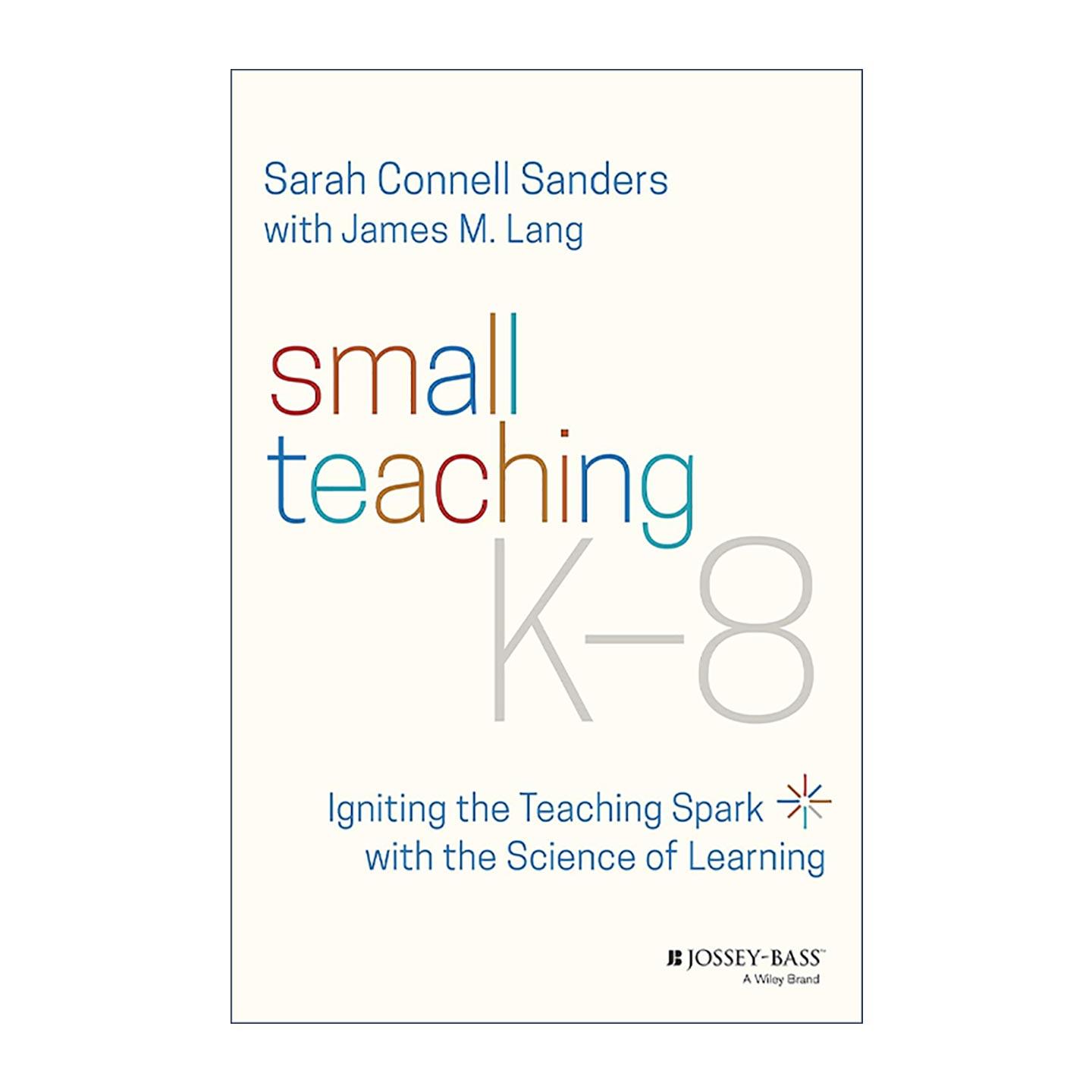 英文原版 Small Teaching K-8 如何设计K-8教学细节 用学习科学点燃教学火花 英文版 进口英语原版书籍