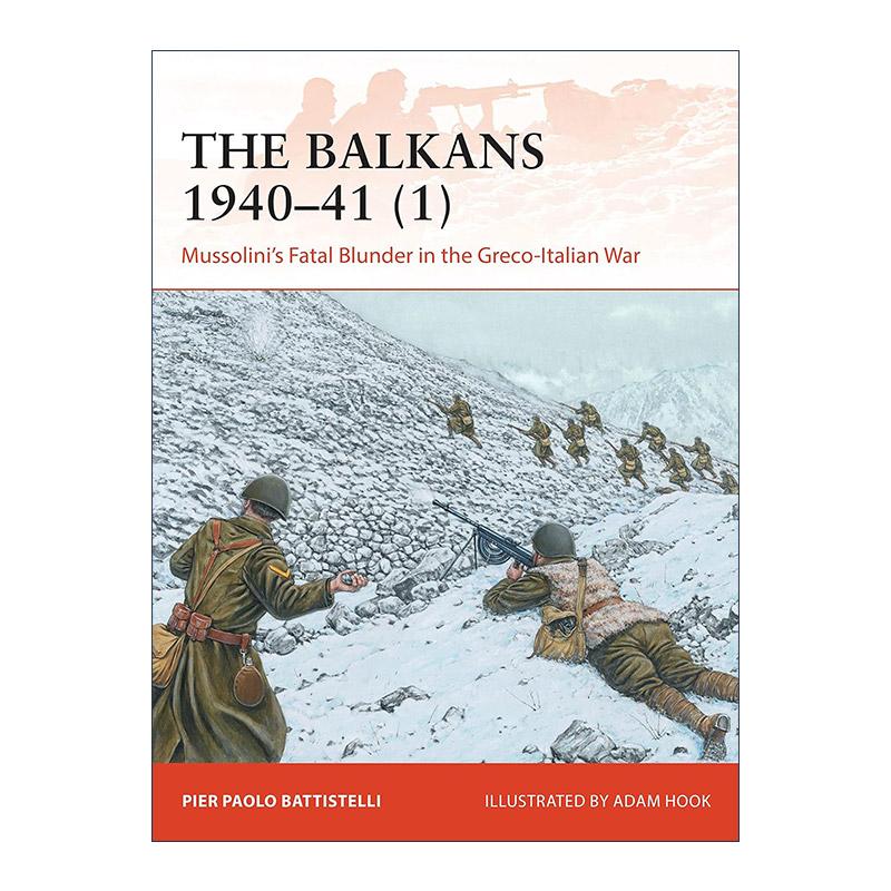 英文原版 The Balkans 1940–41 1 二战巴尔干战役 上 战争历史系列 英文版 进口英语原版书籍