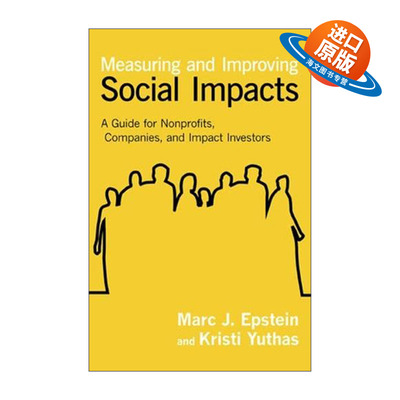 英文原版 Measuring and Improving Social Impacts 社会影响力的衡量与改善 给非营利组织 公司和投资者的指南 英文版 进口英语书