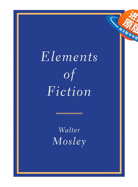 英文原版 Elements of Fiction 小说写作基本要素 写作技巧指南 欧亨利奖得主Walter Mosley 英文版 进口英语原版书籍