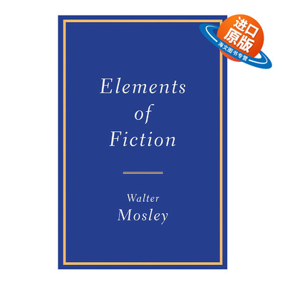 英文原版 Elements of Fiction 小说写作基本要素 写作技巧指南 欧亨利奖得主Walter Mosley 英文版 进口英语原版书籍