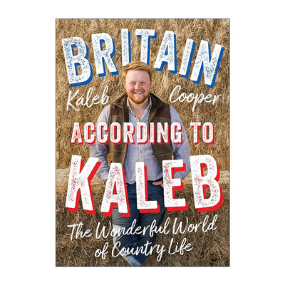 英文原版 Britain According to Kaleb 英国乡村生活的奇妙世界 卡勒布 精装 英文版 进口英语原版书籍