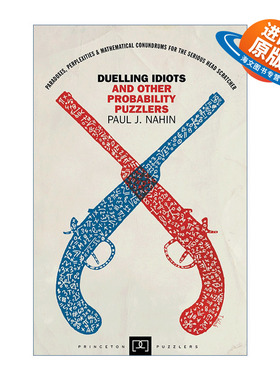 英文原版 Duelling Idiots and Other Probability Puzzlers 决斗白痴和其他概率谜题 数学 Paul J. Nahin 英文版进口英语原版书籍