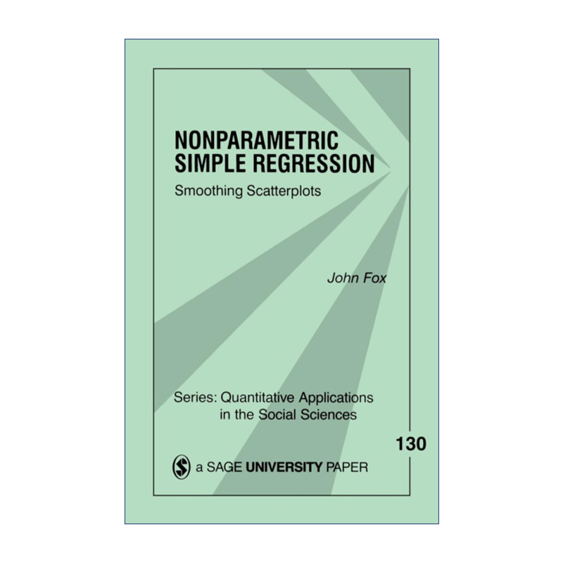 英文原版 Nonparametric Simple Regression非参数回归平滑散点图约翰·福克斯 SAGE社会科学定量研究应用丛书英文版进口书籍
