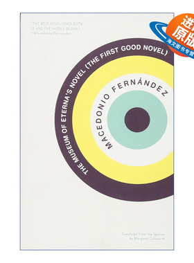英文原版 The Museum of Eterna's Novel The First Good Novel 埃特纳小说博物馆 Borges博尔赫斯导师Macedonio Fernandez 英文版