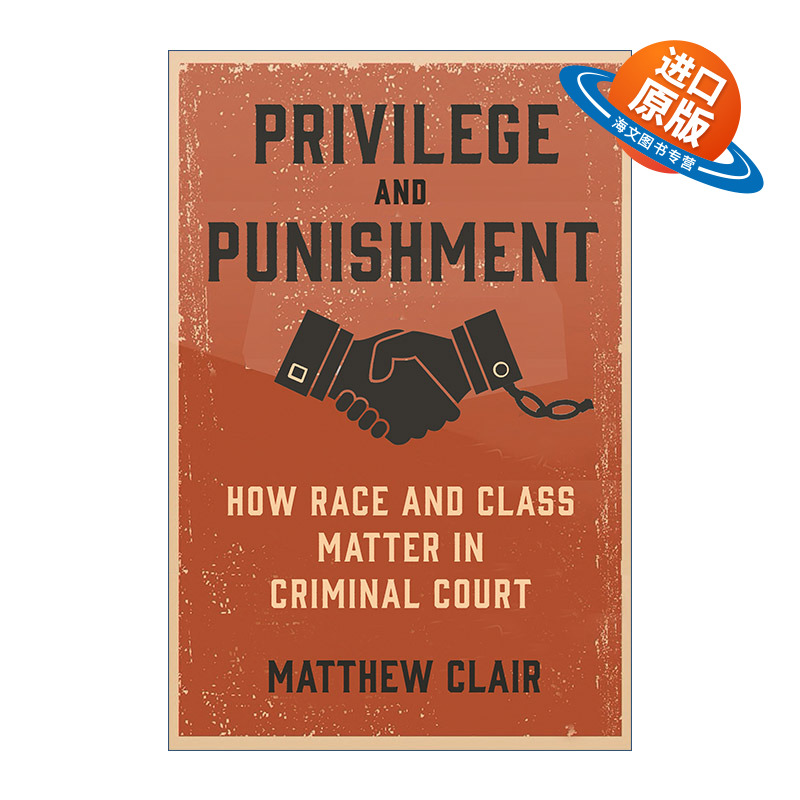英文原版 Privilege and Punishment 特权与惩罚 种族与阶级在刑事法庭中的影响 Matthew Clair 英文版 进口英语原版书籍