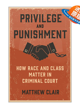 英文原版 Privilege and Punishment 特权与惩罚 种族与阶级在刑事法庭中的影响 Matthew Clair 英文版 进口英语原版书籍