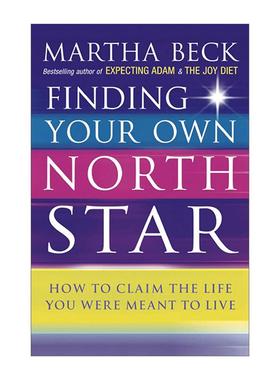 英文原版 Finding Your Own North Star 找到自己的北极星 回归人生正道 玛莎?贝克 Martha Beck 英文版 进口英语原版书籍