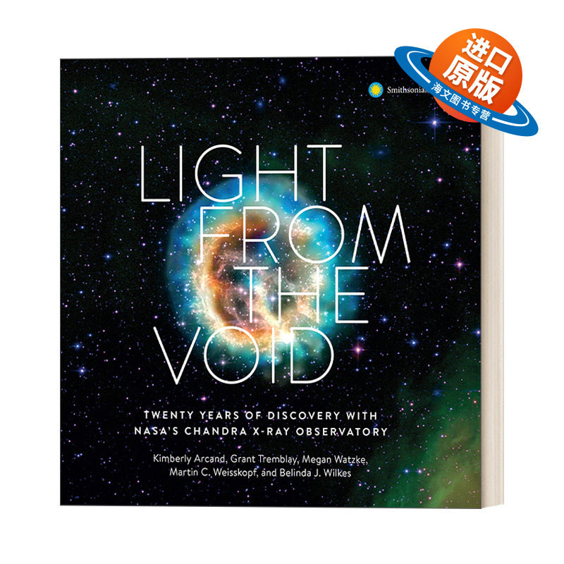 英文原版 Light from the Void 来自虚空的光 美国宇航局钱德拉x射线天文台20年的发现 Kimberly Arcand 精装 英文版 进口英语书籍