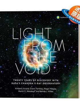 英文原版 Light from the Void 来自虚空的光 美国宇航局钱德拉x射线天文台20年的发现 Kimberly Arcand 精装 英文版 进口英语书籍