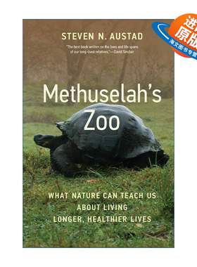 英文原版 Methuselah's Zoo 玛土撒拉的动物园 自然教会我们关于长寿和健康的那些事儿 Steven N. Austad 英文版 进口英语书籍