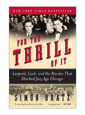 英文原版 For the Thrill of It 只为刺激 利奥波德 勒布与震惊爵士时代芝加哥的谋杀案 英文版 进口英语原版书籍