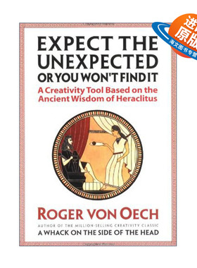 英文原版 Expect the Unexpected Or You Won't Find It 创意在玩捉迷藏 基于赫拉克利特古代智慧的创新指南 当头棒喝作者
