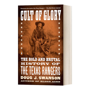 英文原版 Cult of Glory 荣耀崇拜 大胆而残酷的德州游骑兵历史 Doug J. Swanson 英文版 进口英语原版书籍