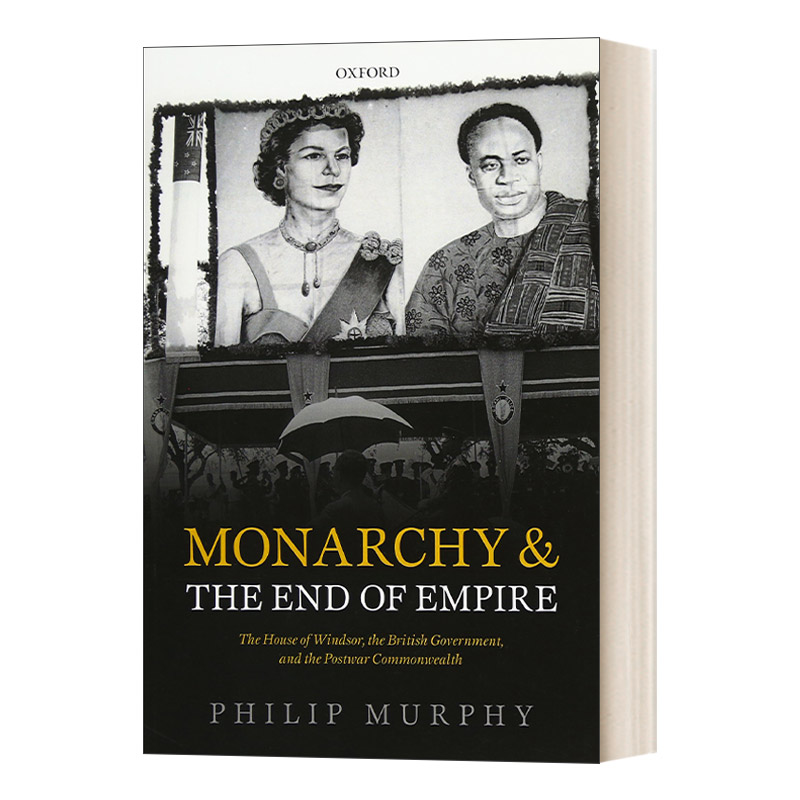 英文原版 Monarchy and the End of Empire君主制与帝国的结束 温莎王朝 英国政府以及战后英联邦 英文版 进口英语原版书籍