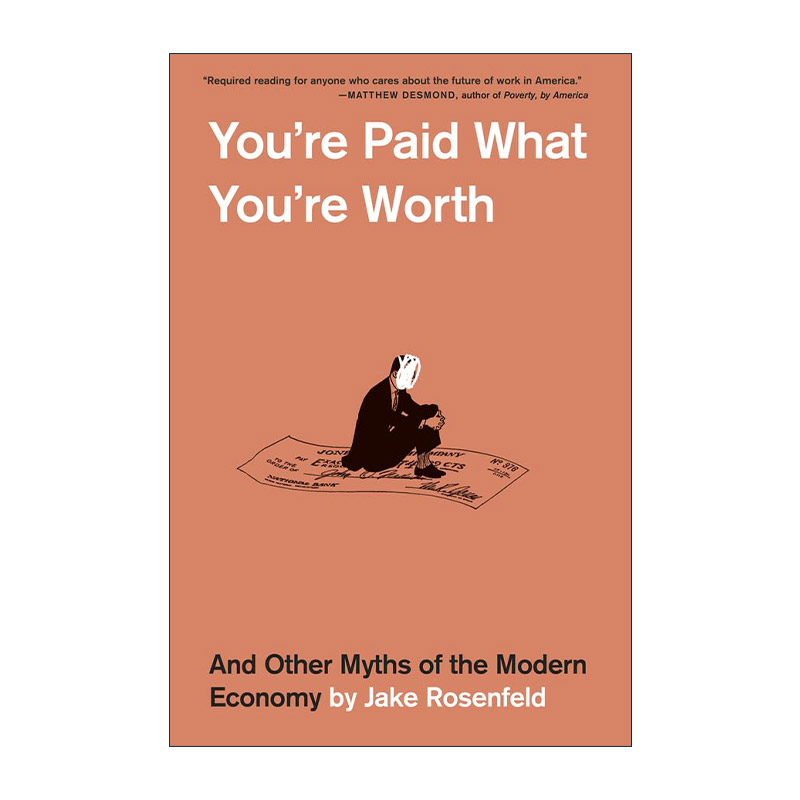 英文原版 You’re Paid What You’re Worth 薪酬等于你的价值吗 现代经济现象迷思 杰克·罗森菲尔德 英文版 进口英语原版书籍
