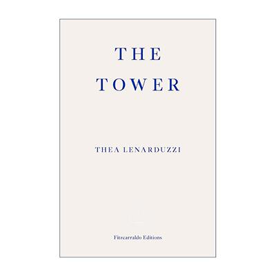 英文原版 The Tower 塔 意大利女作家西娅·莱纳杜齐Thea Lenarduzzi 混合体文学作品 英文版 进口英语原版书籍