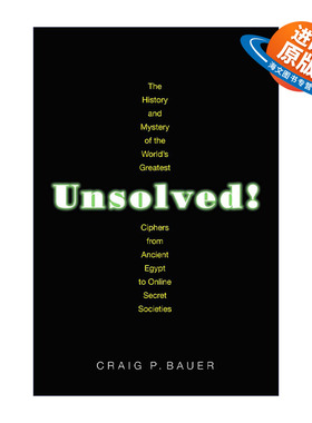 英文原版 Unsolved 未解之谜 世界上伟大密码的历史和奥秘 古埃及Craig P. Bauer 英文版 进口英语原版书籍