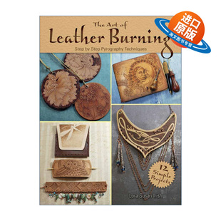 英文原版 The Art of Leather Burning 皮革燃烧的艺术 热印烙画分步插图指南 装饰设计手工艺 英文版 进口英语原版书籍
