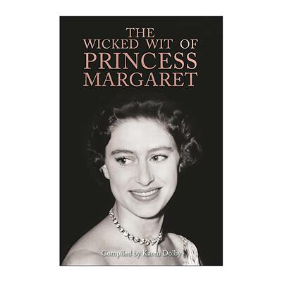 英文原版 The Wicked Wit of Princess Margaret 玛格丽特公主机智诙谐的一生 精装 英文版 进口英语原版书籍