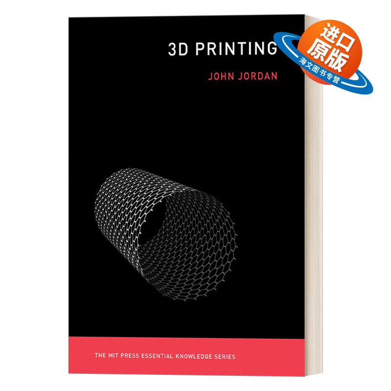 英文原版 3D Printing The MIT Press Essential Knowledge series 3D打印 MIT新概念丛书 John Jordan 英文版 进口英语原版书籍