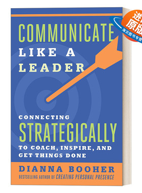 英文原版 Communicate Like a Leader像领导者一样沟通 战略性地与指导 激励和完成任务联系起来 商业管理 Dianna Booher 进口书籍