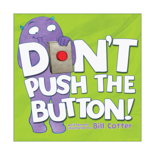 Push 书籍 进口英语原版 纸板书 Don Bill Button the 英文版 英文原版 不要按这个按钮 Cotter 儿童游戏互动绘本