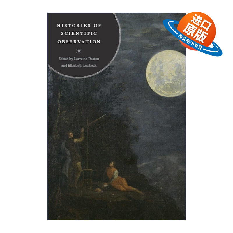 英文原版 Histories of Scientific Observation 科学观测史 Lorraine Daston 英文版 进口英语原版书籍