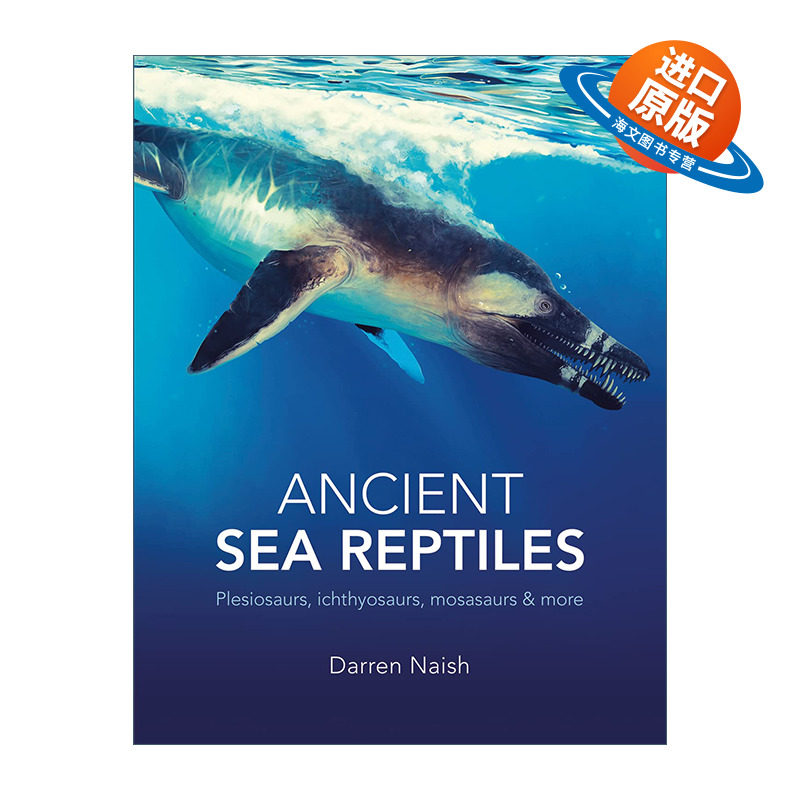 英文原版 Ancient Sea Reptiles Plesiosaurs ichthyosaurs mosasaurs and more 古代海洋爬行动物 翼龙 鱼龙 摩沙龙等 精装英文版