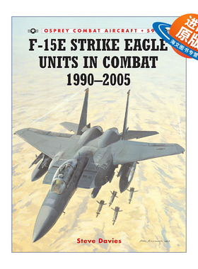 英文原版 F-15E Strike Eagle Units in Combat 1990–2005美国空军F-15E攻击鹰战斗机 航空史上伟大的战斗机系列进口英语原版书籍