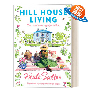 英文原版 Hill House Living 山居生活 Paula Sutton保拉 萨顿ins风格生活时尚指南 精装网红户外摆拍摄影图集 进口英语原版书籍