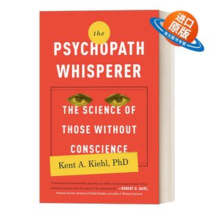 英文原版 The Psychopath Whisperer 精神病态者的科学 不是我杀的人,是我的大脑和基因! 心理学 Kent A. Kiehl PhD 英文版