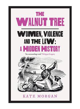 英文原版 The Walnut Tree 论对女性的犯罪 以及如何影响了英国法律 Kate Morgan 英文版 进口英语原版书籍