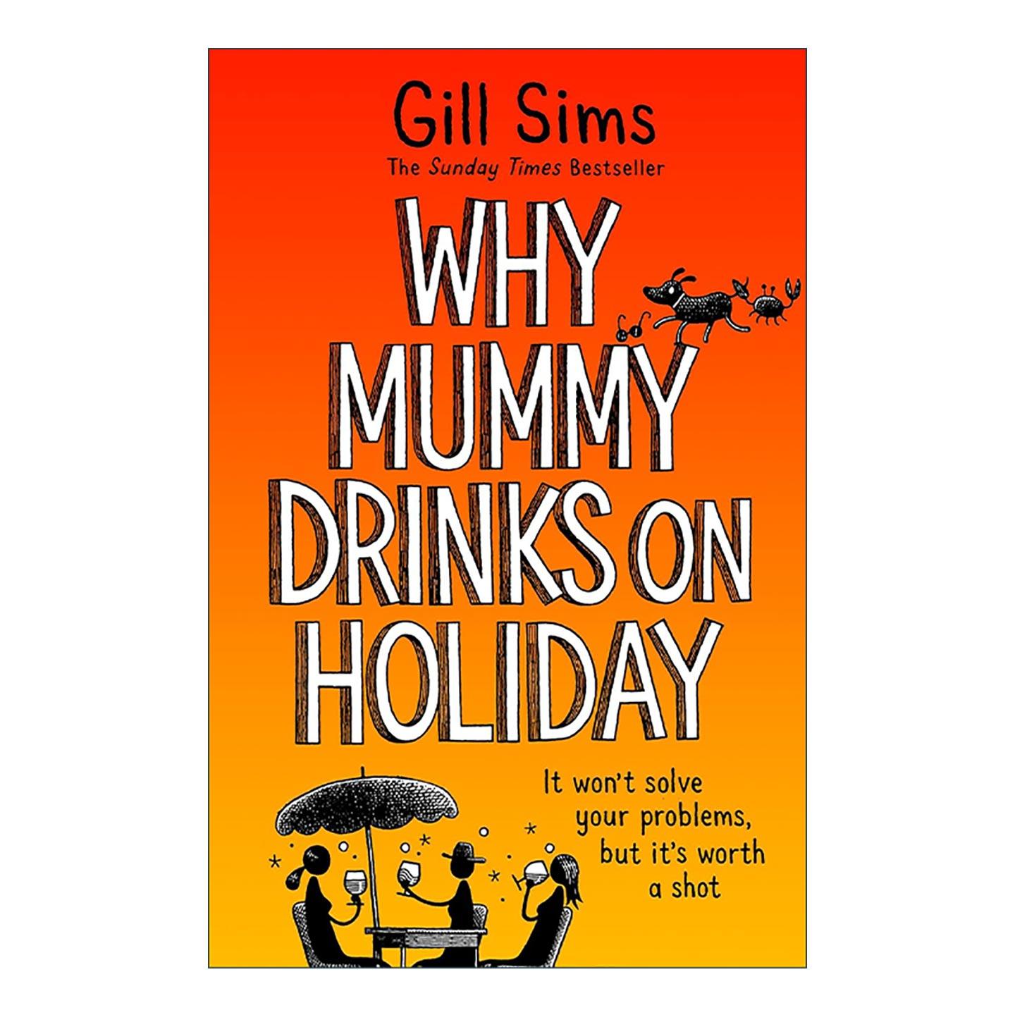 英文原版 Why Mummy Drinks on Holiday 为什么妈妈放假也喝酒 吉尔?西姆斯 幽默小说 英文版 进口英语原版书籍