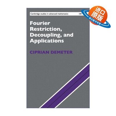 英文原版 Fourier Restriction  Decoupling  and Applications 傅里叶限制、解耦与应用 普里安·迪米特 剑桥高等数学研究系列
