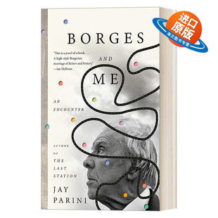 一场邂逅 Borges 英文版 书籍 英文原版 Parini Encounter and 豆瓣高分推荐 传记 博尔赫斯与我 进口英语原版 Jay