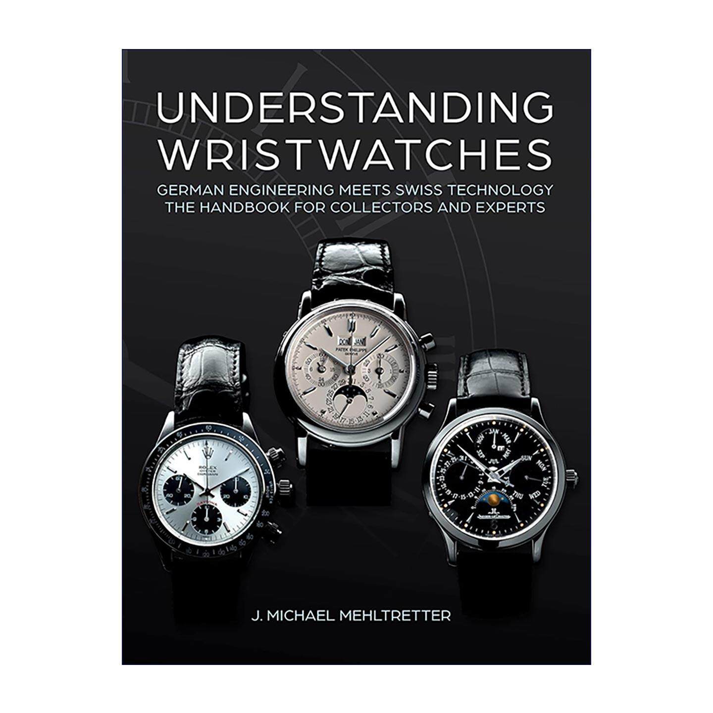 英文原版 Understanding Wristwatches 解读腕表 德国精工融合瑞士制表技术 收藏鉴赏精装插图指南 英文版 进口英语原版书籍