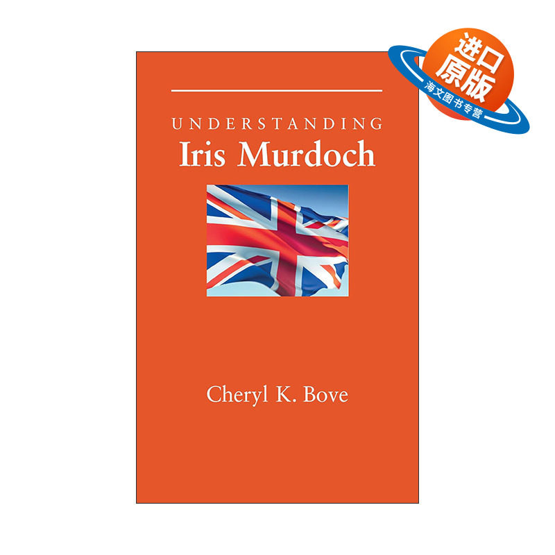 英文原版 Understanding Iris Murdoch 理解当代英国文学之 艾丽丝·默多克 南卡罗来纳大学文学研究系列 英文版进口英语原版书籍