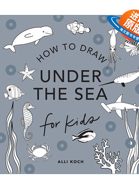 英文原版 Under the Sea How to Draw For Kids Series 海底世界 海豚 美人鱼 海洋动物 有趣的儿童5分钟绘画美术课程 Alli Koch