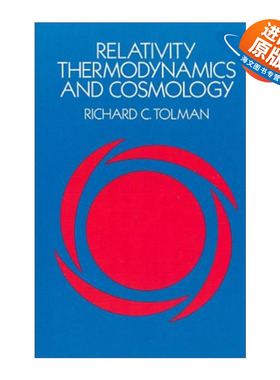 英文原版 Relativity  Thermodynamics and Cosmology 相对论 热力学与宇宙学 Richard C. Tolman 英文版 进口英语原版书籍