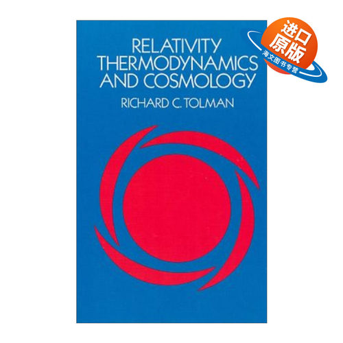 英文原版 Relativity  Thermodynamics and Cosmology 相对论 热力学与宇宙学 Richard C. Tolman 英文版 进口英语原版书籍