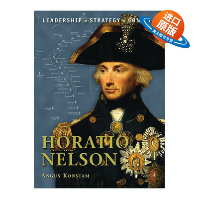 英文原版 Horatio Nelson 历史上著名的指挥官系列 霍雷肖·纳尔逊 插图历史 英文版 进口英语原版书籍