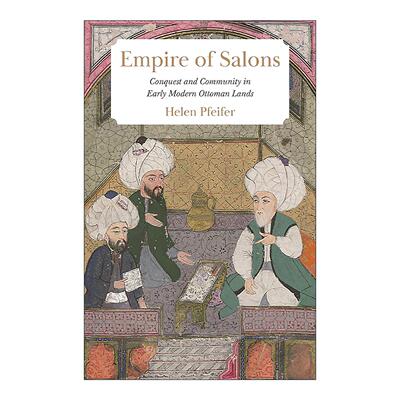 英文原版 Empire of Salons 沙龙帝国 近代奥斯曼帝国土地上的征服与归属感 历史 英文版 进口英语原版书籍