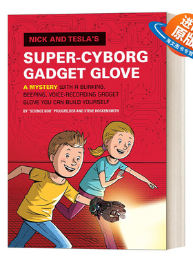 英文原版 Nick and Tesla4 Nick and Tesla's Super-Cyborg Gadget Glove 尼克和特斯拉系列4 超级多功能电手套 英文版 进口英语书