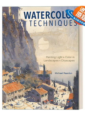 英文原版 Watercolor Techniques 水彩技法 城市景观中的光线和色彩 Michael Reardon 精装 英文版 进口英语原版书籍