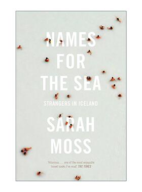 英文原版 Names for the Sea 海的名字 冰岛的陌生人 莎拉?莫斯 冰岛旅记回忆录 英文版 进口英语原版书籍