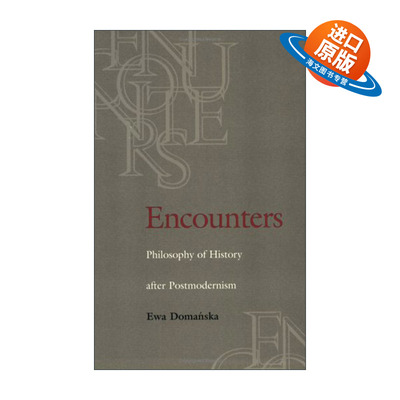 英文原版 Encounters 邂逅 后现代主义之后的历史哲学 埃娃·多曼斯卡 英文版 进口英语原版书籍